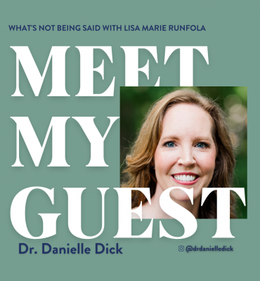 MEET MY GUEST-Dr. Danielle Dick